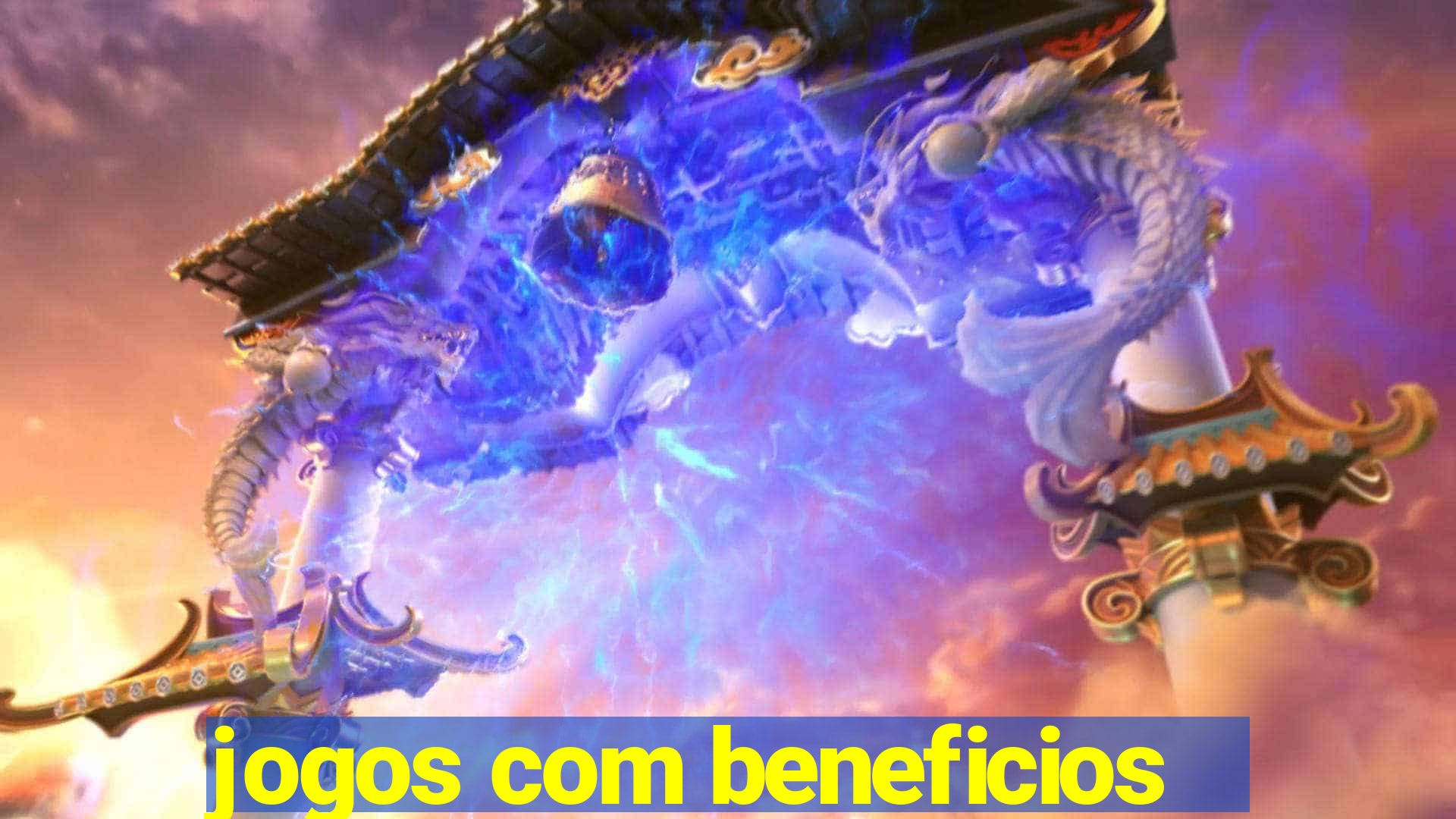 jogos com beneficios