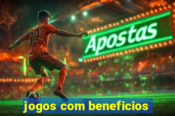 jogos com beneficios