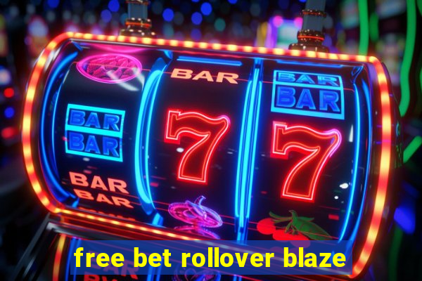 free bet rollover blaze