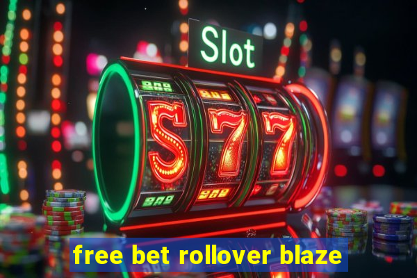 free bet rollover blaze