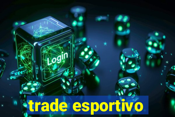 trade esportivo