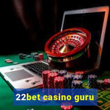 22bet casino guru