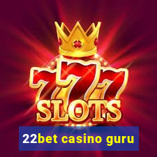 22bet casino guru