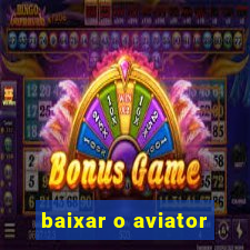 baixar o aviator