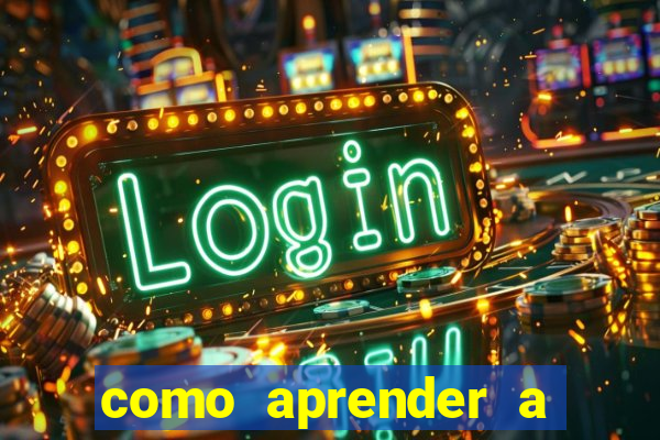 como aprender a jogar cassino online