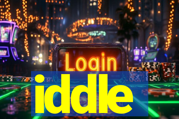 iddle