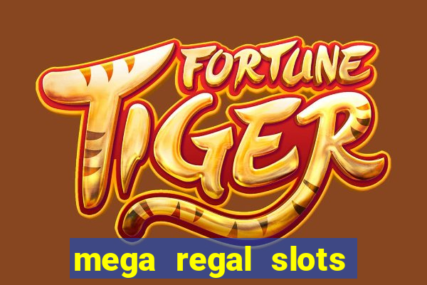 mega regal slots win real money