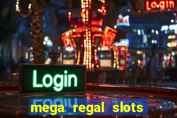 mega regal slots win real money