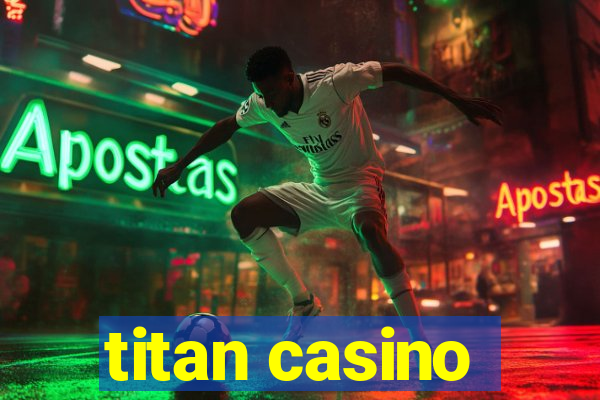 titan casino