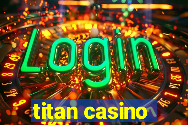 titan casino