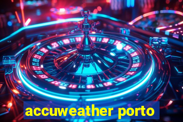 accuweather porto