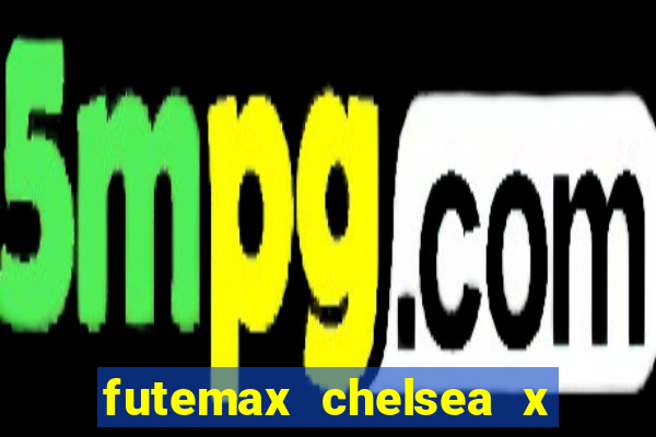 futemax chelsea x manchester city