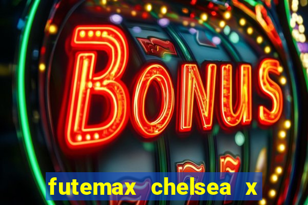 futemax chelsea x manchester city