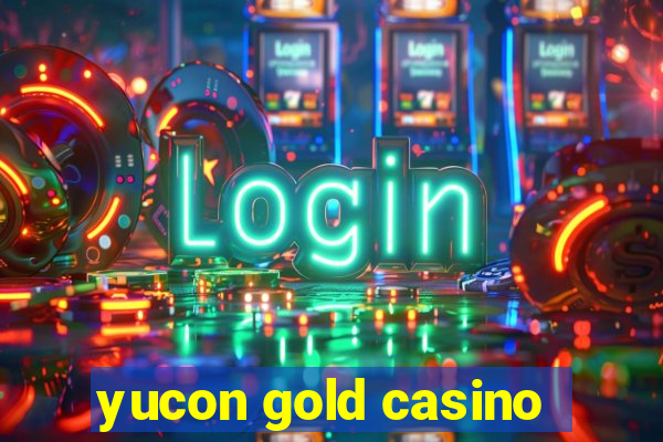 yucon gold casino