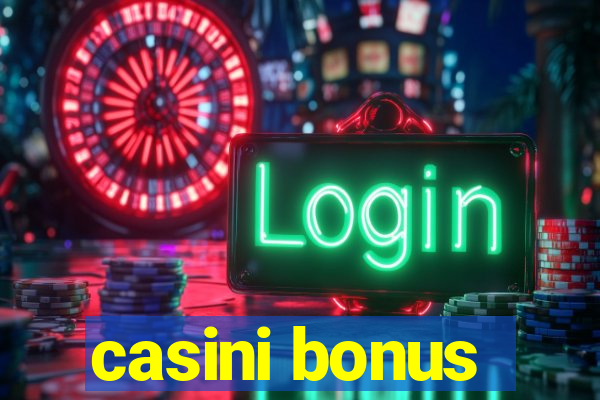 casini bonus