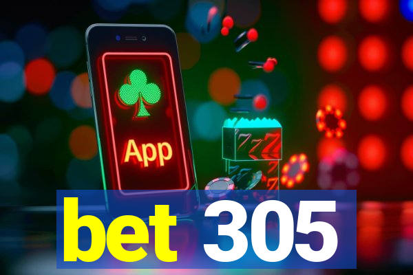 bet 305