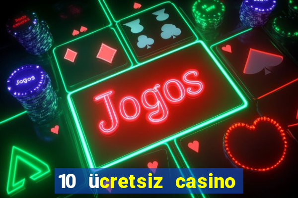 10 ücretsiz casino bonusu depozito yok