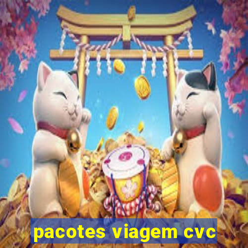 pacotes viagem cvc