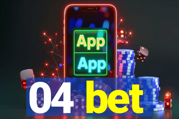 04 bet