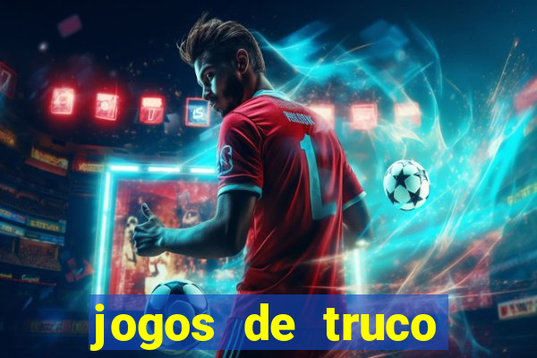 jogos de truco online que ganha dinheiro