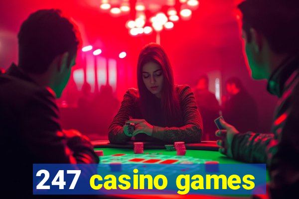 247 casino games