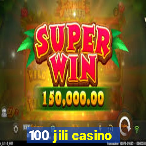 100 jili casino