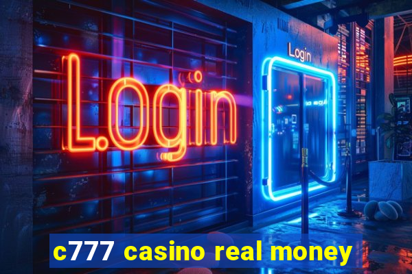 c777 casino real money