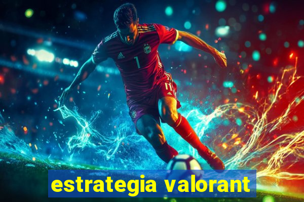 estrategia valorant