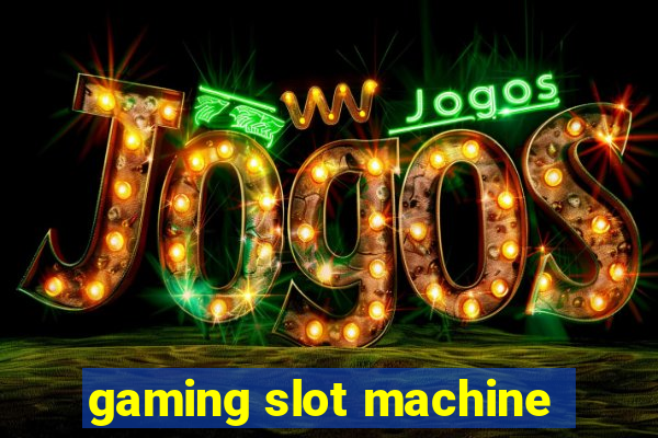 gaming slot machine