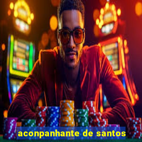 aconpanhante de santos