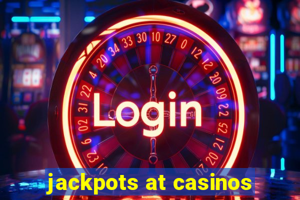 jackpots at casinos