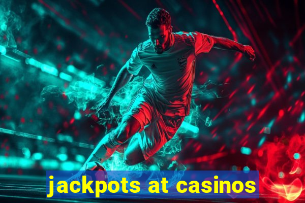 jackpots at casinos