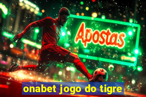 onabet jogo do tigre