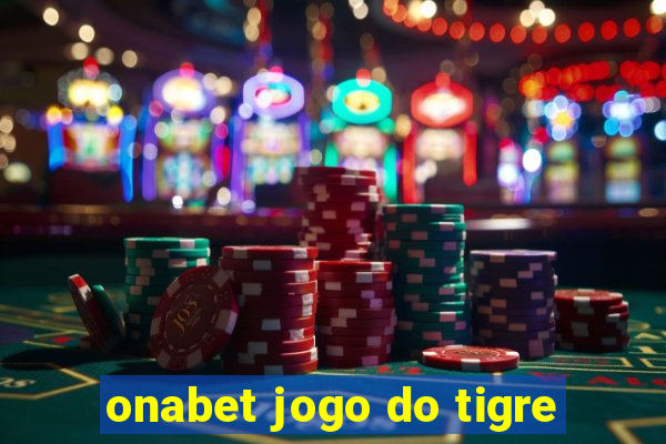 onabet jogo do tigre