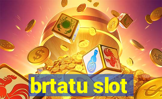 brtatu slot