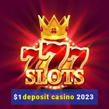 $1 deposit casino 2023