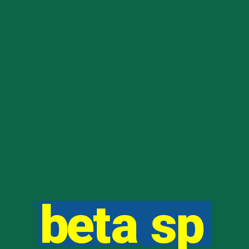 beta sp