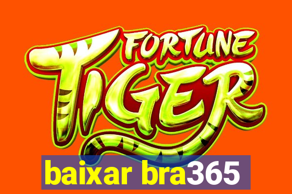 baixar bra365