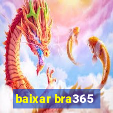 baixar bra365