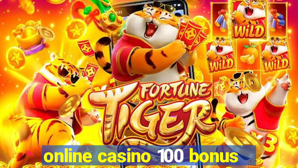 online casino 100 bonus