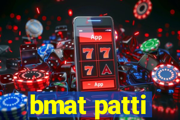 bmat patti