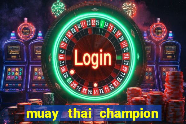 muay thai champion slot demo gratis