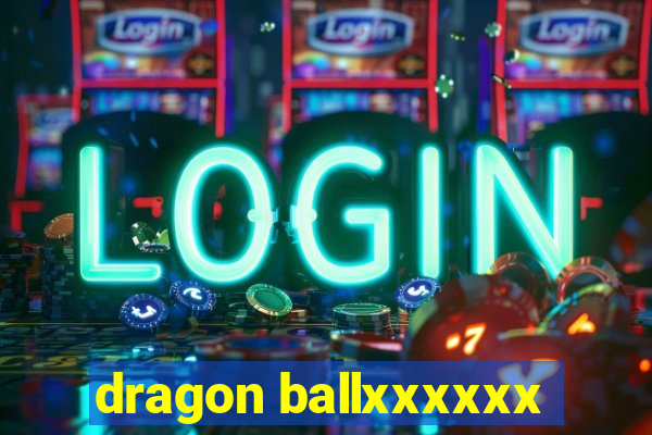 dragon ballxxxxxx