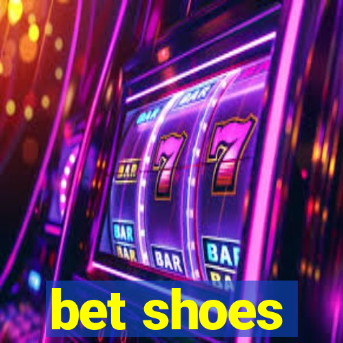 bet shoes