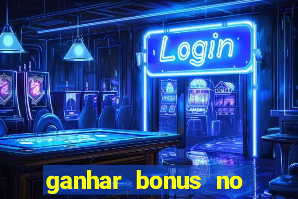 ganhar bonus no cadastro sem deposito