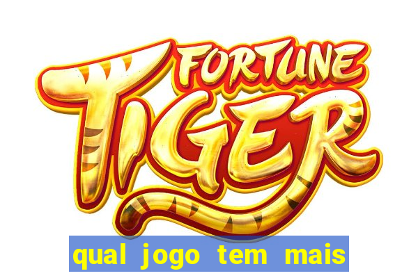 qual jogo tem mais chances de ganhar