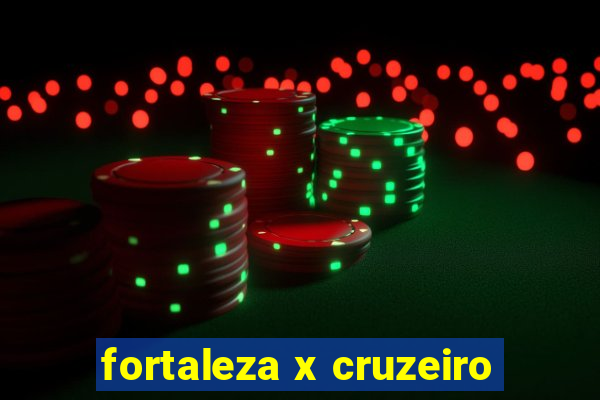 fortaleza x cruzeiro