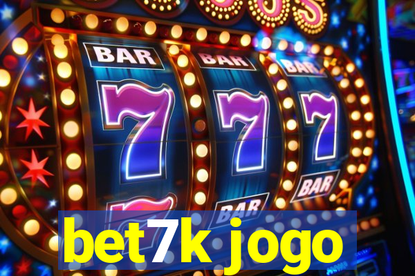 bet7k jogo