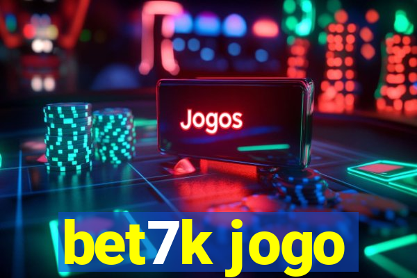 bet7k jogo