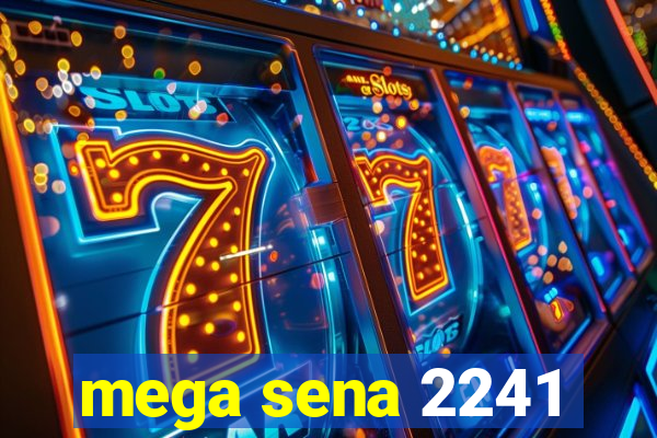 mega sena 2241